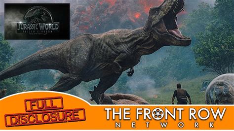 Full Disclosure Jurassic World Fallen Kingdom Spoiler Review Youtube
