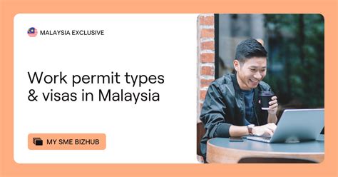 Work Permit Types Visas In Malaysia Employment Hero