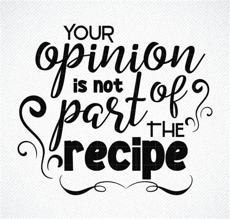 Your Opinion Is Not Part Of The Recipe Svg Kitchen Towel Svg Etsy