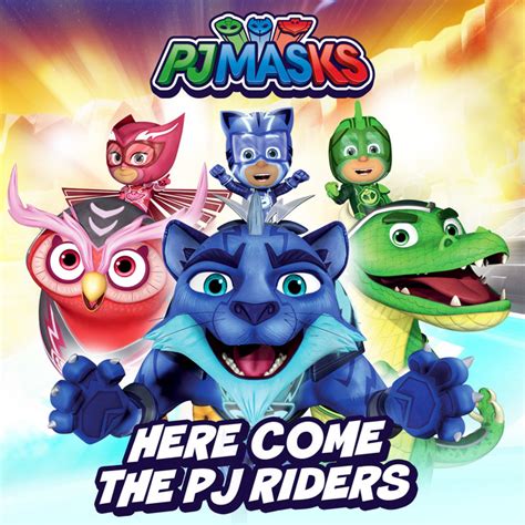 Here Come The Pj Riders Single By Pj Masks Spotify