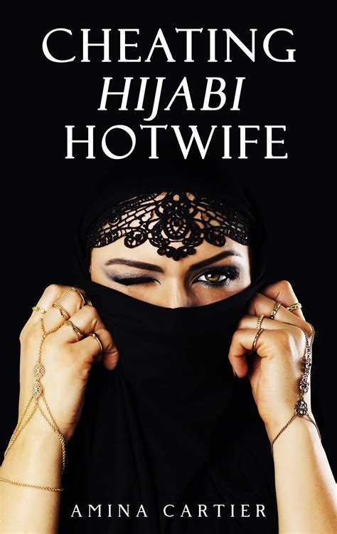 Cheating Hijabi Hotwife A Haram Story By Amina Cartier Goodreads