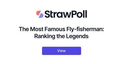 The Most Famous Fly Fisherman Ranked Strawpoll