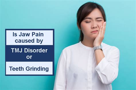 Is Your Jaw Pain Caused By Tmj Disorder Or Teeth Grinding