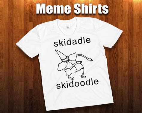 Skedaddle Skidoodle Funny Meme Shirt Etsy