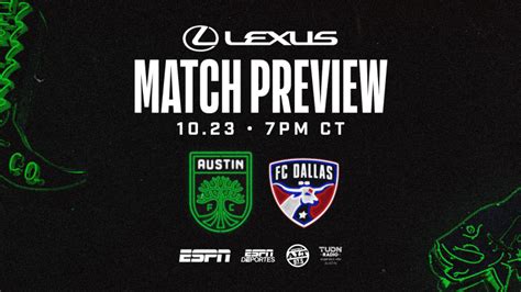 Match Preview Presented By Lexus Austin Fc Vs Fc Dallas October 23