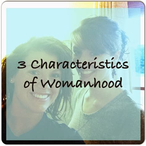 Delighting In My Days 3 Characteristics Of Womanhood