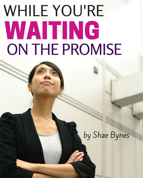 Are You Waiting On A Promise Here Are 3 Things You Can Do While Youre In A Waiting Season