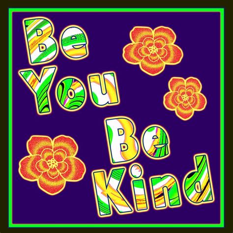 Multi Colored Text Be You Be Kind Laura B Haw Art Celebrativity