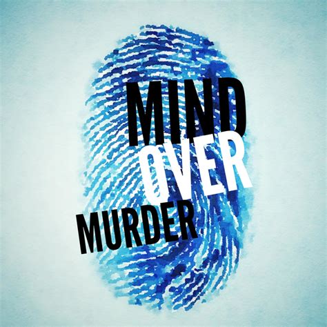 Mind Over Murder Listen Via Stitcher For Podcasts