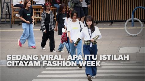 Sedang Viral Apa Itu Istilah Citayam Fashion Week Youtube