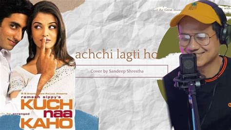 Achchi Lagti Ho Cover Song Kuch Naa Kaho Udit Narayan Kavita