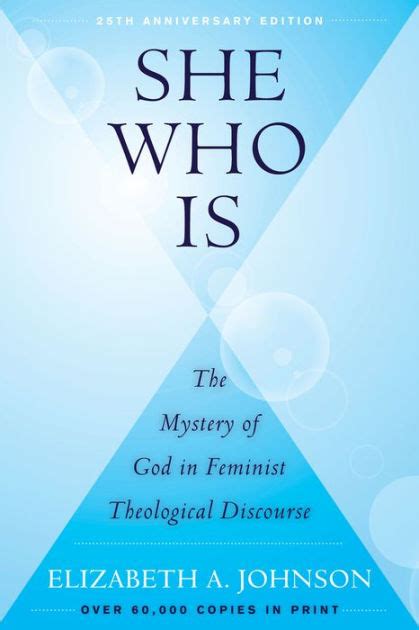 She Who Is The Mystery Of God In Feminist Theological Discourse By