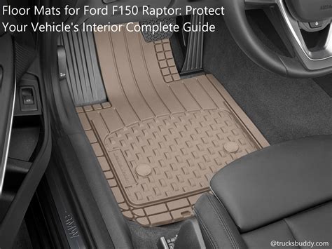 Floor Mats For Ford F150 Raptor Protect Your Vehicles Interior