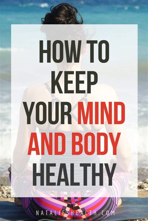 5 Ways To Keep Your Mind And Body Healthy Natalies Health