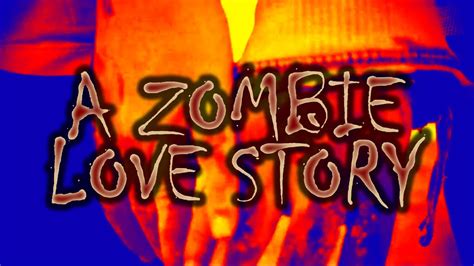 A Zombie Love Story Youtube