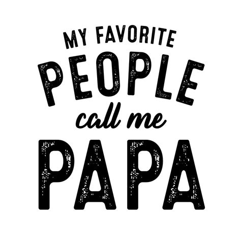 My Favorite People Call Me Papa By Ariodsgn Thehungryjpeg