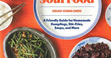 Chinese Soul Food A Friendly Guide To Chinese Cooking At Home