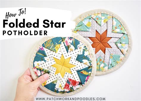 Folded Star Potholder A Tutorial Patchwork And Poodles