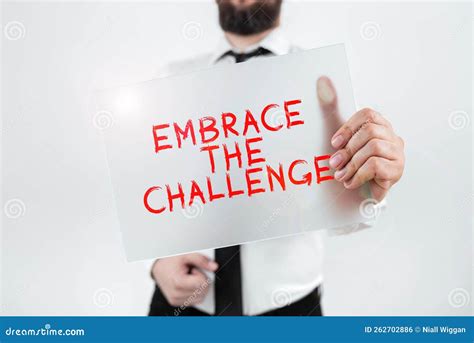 Inspiration Showing Sign Embrace The Challenge Internet Concept Face Any Trials That Comes With