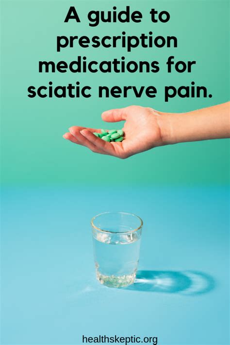 A Guide To Prescription Medications For Sciatic Nerve Pain Health Skeptic