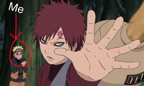 That Is The Most Accurate Representation Of Me Gaara Anime Naruto Gaara