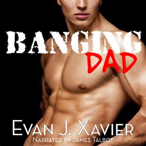 Banging Dad By Evan J Xavier Audiobook Audible Com