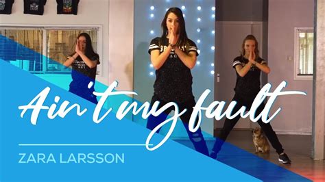 Ain T My Fault Zara Larsson Easy Fitness Dance Choreography Baile Coreografia YouTube