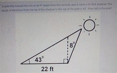 Solved A Pole Tilts Toward The Sun At An 8 ° Angle From Th Algebra