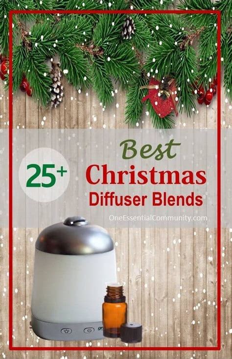 25 Best Christmas Diffuser Blends One Essential Community