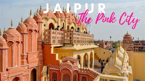 The Pink City Jaipur Unesco World Heritage Site