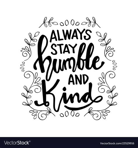 Always Stay Humble And Kind Lettering Royalty Free Vector