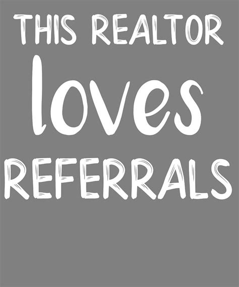 Realtor This Realtor Loves Referrals Real Estate Agent Digital Art By Stacy Mccafferty Fine