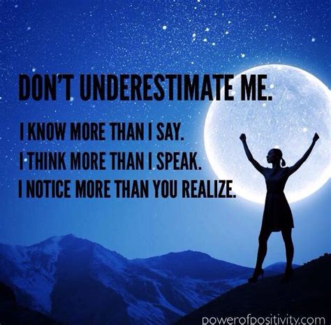 don t underestimate me dont underestimate me love me quotes power of positivity