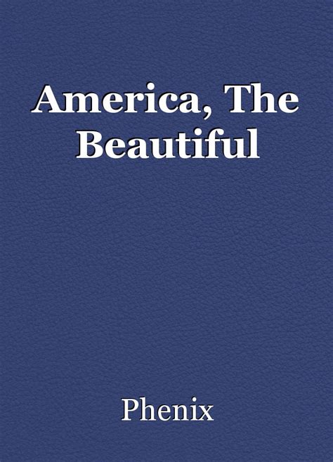 America The Beautiful Poem By Phenix