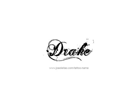 Drake Name Tattoo Designs Name Tattoos Drake Tattoos Name Tattoo