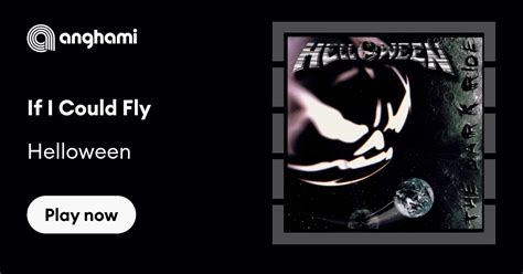 Helloween If I Could Fly Play On Anghami