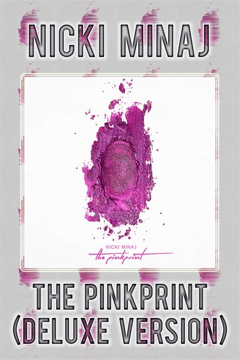 Nicki Minaj The Pinkprint Deluxe Version By Fadeintoblackness On