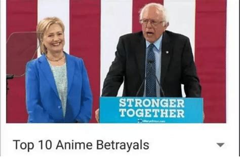 Stronger Together Top 10 Anime Betrayals Animals Meme On