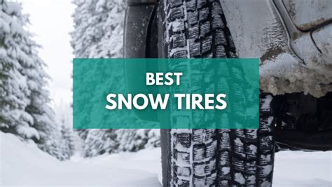 Best Winter Snow Tires For 2023 Top Picks And Expert Recommendations