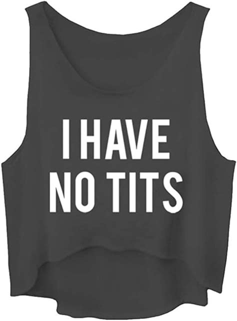 Yt Top Women Sleeveless T Shirts I Have No Tits Letter Print Tank Crop Tops At Amazon Womens