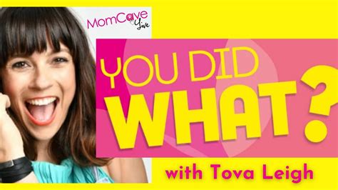 You Did What Secrets Confessions And Outrageous Stories From Real Life Momcave Live W Tova