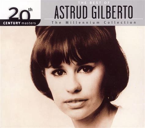 20th century masters the millennium collection the best of astrud gilberto astrud