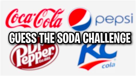 GUESS THE SODA CHALLENGE YouTube