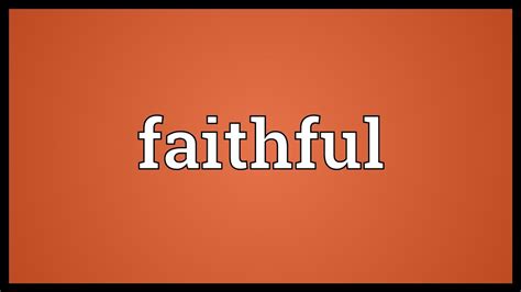 Faithful Meaning Youtube