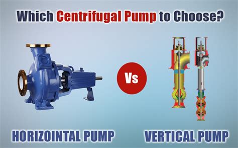 Which Centrifugal Pumps To Choose Horizontal Vs Vertical
