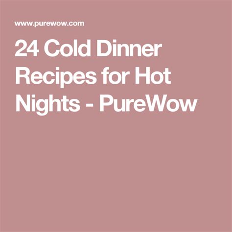 30 Cold Dinner Ideas Made For Scorching Hot Nights Dinner Recipes Cold Dinner Ideas Quick