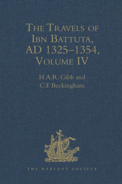 The Travels Of Ibn Battuta Ad 1325 1354 Volume Iv By Har Gibb Cf