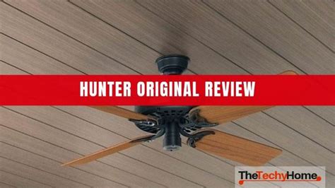 Hunter Original Ceiling Fan Review