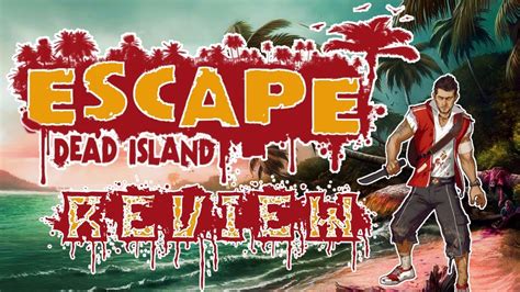 Escape Dead Island Review Youtube