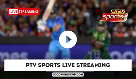Ptv Sports Live Streaming Coverage World Cup Live On Ptv Sports Icc